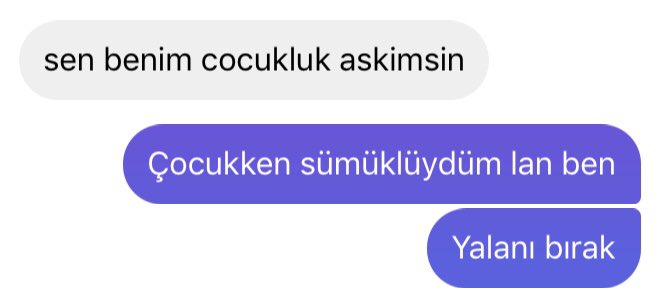 yalnızım diye kankilerime ağlayıp iltifat aldığımda