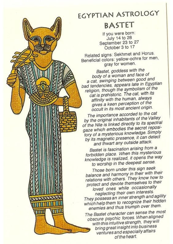 What’s your Egyptian Zodiac Sign?Bastet:7/14-289/23-2710/3-17Sekhmet:7/29-8/1110/30-11/7