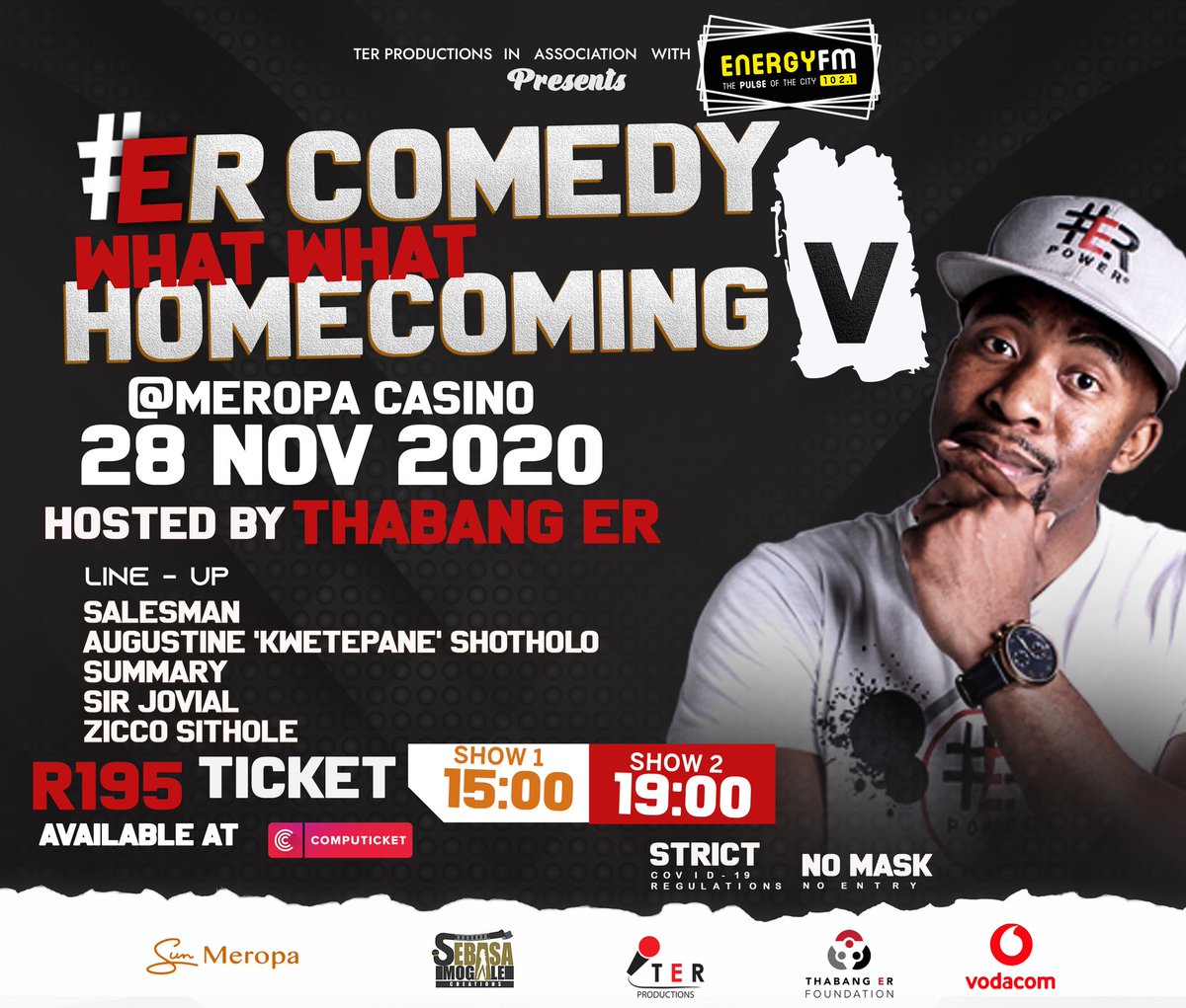 Thabang_ER's tweet photo. #ER Comedy What What V Homecoming | 28 November 2020, Meropa Casino, Polokwane | 3pm & 7pm | Limited Tickets - R195 @Computicket
Thabang ER, Salesman, Kwetepane, Summary, Sir Jovial, Zicco Sithole
#TERProductions #ERPower #ERComedyWhatWhat https://t.co/dyRWClVAvn