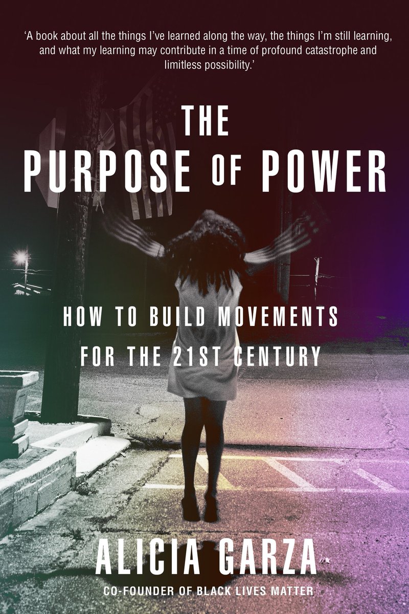 3) The Purpose of Power by  @aliciagarza  #NonFictionNovember