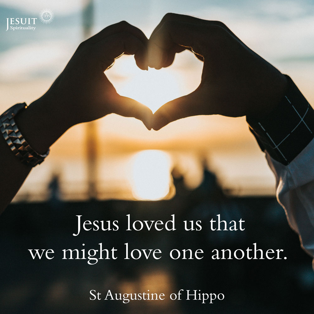 Jesus loved us that we might love one another.  
- St Augustine of Hippo 
ow.ly/5oM350Cb7nE