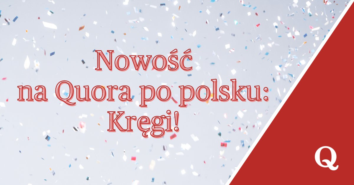 QuoraPl's tweet photo. Uruchamiamy Kręgi, funkcję pozwalającą na tworzenie zbiorów wiedzy oraz budowanie społeczności wokół wspólnych zainteresowań i doświadczeń.
Czym są Kręgi i jakie dają możliwości? Przeczytajcie ➡️https://t.co/jf5UGROy9n
#Quora #QuoraPL #QuoraPoPolsku #productupdate #kręgi #nowość https://t.co/gb4pX1DQaB