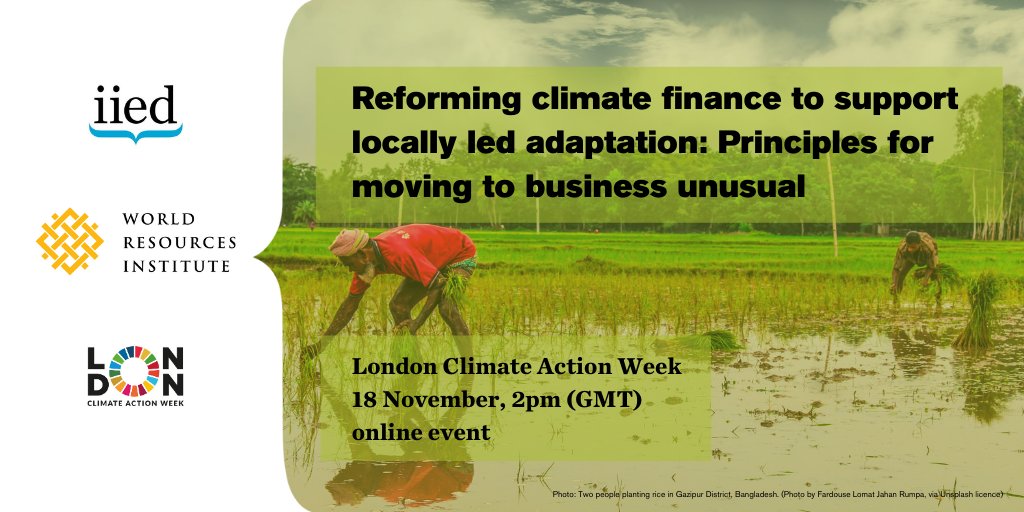 Reforming climate finance to support locally led adaptation: principles for moving to business unusual, 18 November, 2pm (GMT).