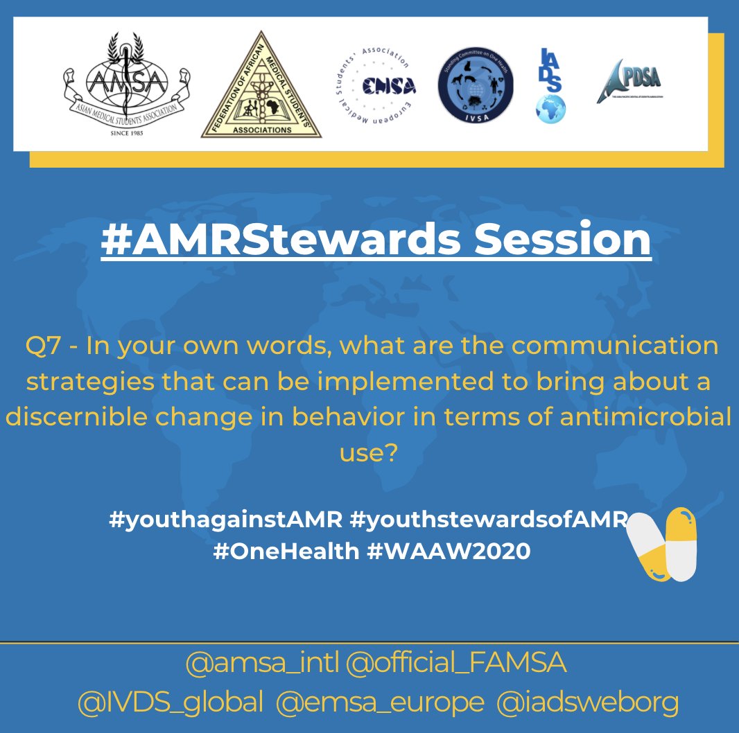 [Question 7]
In your own words, what are the communication strategies that can be implemented to bring about a discernible change in behavior in terms of antimicrobial use?
#youthagainstAMR #youthstewardsofAMR #OneHealth #WAAW2020