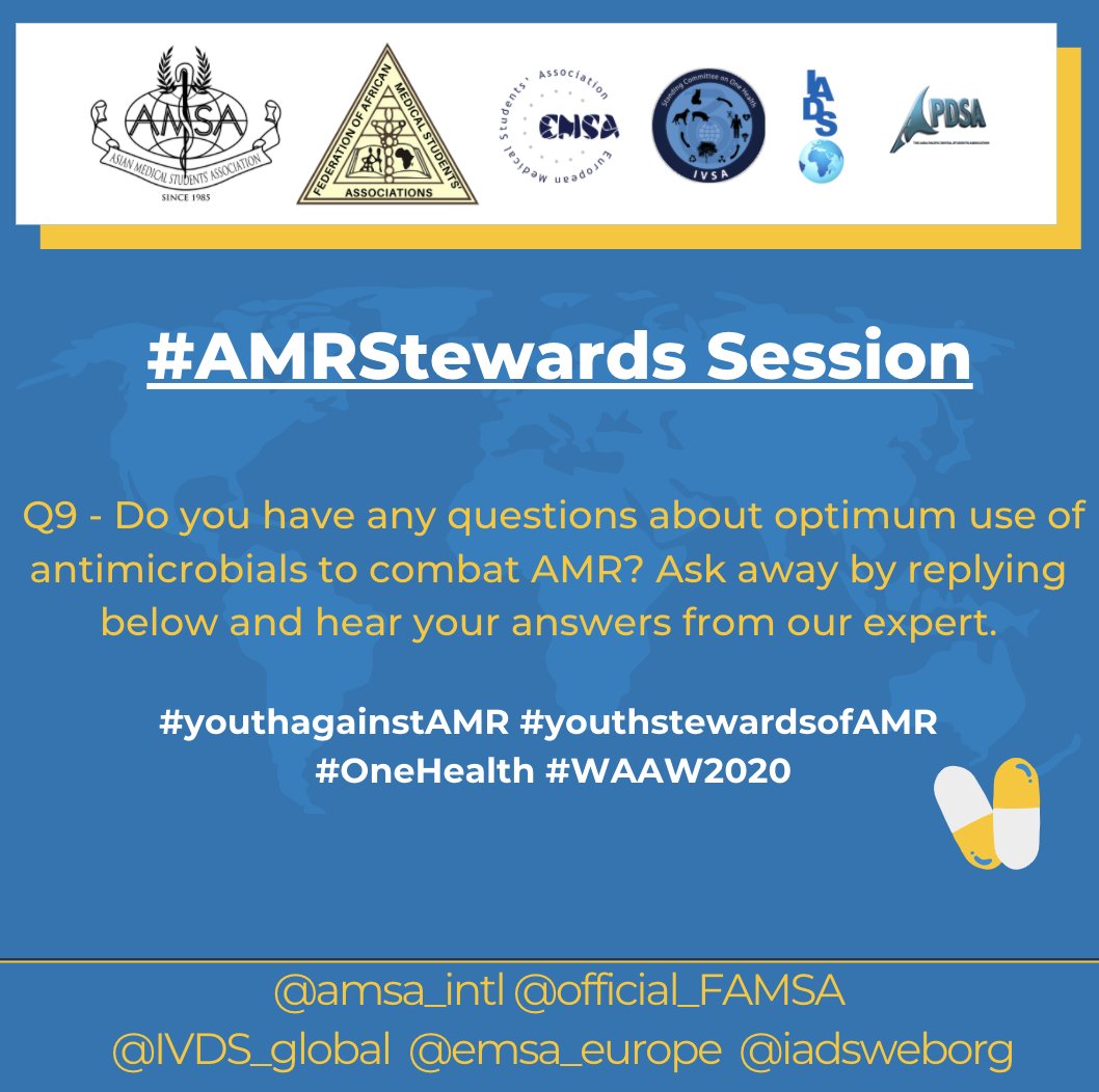 [Question 9]
Do you have any questions about optimum use of antimicrobials to combat AMR? Ask away by replying below and hear your answers from our expert.
#youthagainstAMR #youthstewardsofAMR #OneHealth #WAAW2020 
@AMSA_Intl @official_famsa @emsa_europe @iadsweborg @IVSA_GLOBAL