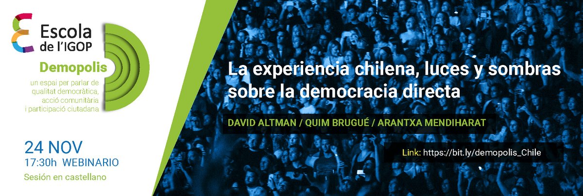 📡INICIEM EL CICLE "DEMÒPOLIS" amb el webinar  "LA EXPERIENCIA CHILENA, LUCES Y SOMBRAS SOBRE LA DEMOCRACIA DIRECTA" 24 de novembre 17.30h. Amb David Altman, Quim Brugué i Arantxa Mendiharat