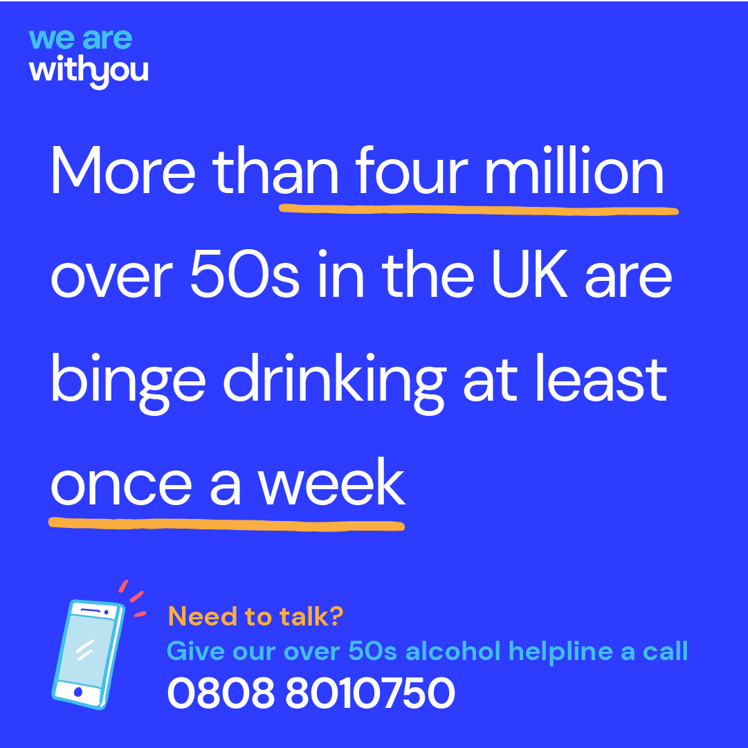 Feeling lonely or isolated, and sudden life changes, are all drivers for people to drink more. Today we're launching a new helpline for people over 50 who are worried about their drinking and want a bit of advice <a href="/WeAreWithYou/">With You</a>.