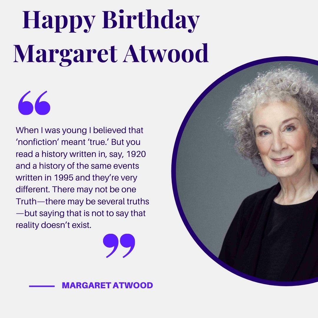 Happy Birthday Margaret Atwood the Canadian poet and novelist famous for The Handmaids Tale and The Testaments 