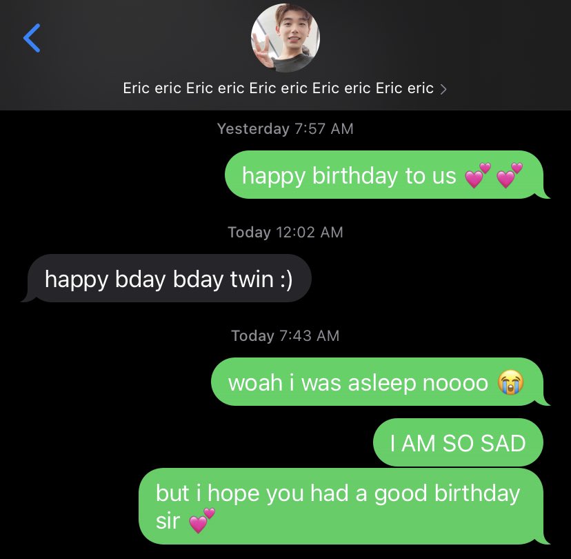 GOODBYE ERIC NAM SAID HAPPY BIRTHDAY AND I WAS ASLEEP I AM SO SAD RN 