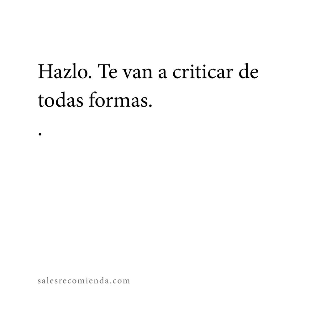 RecomiendaSales's tweet photo. las críticas siempre van a estar, depende de ti #FelizMiercoles https://t.co/uzfHCXKSK4