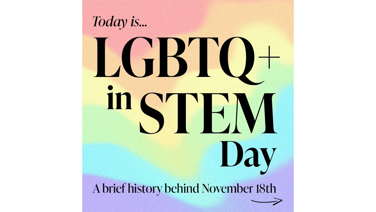 Today is  #LGBTQSTEMDay. Here's a brief history behind November 18th 