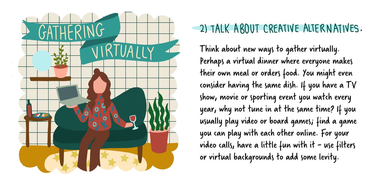 2 is to talk about creative alternatives. Think about new ways to gather virtually. Perhaps a virtual dinner where everyone makes their own meal or orders food. You might even consider having the same dish.