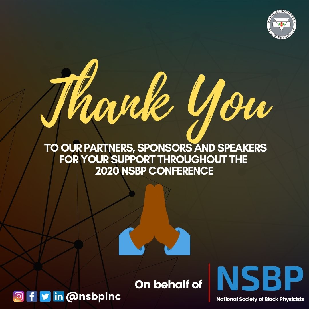 NSBPInc's tweet photo. 🗣️ We’d like to take this opportunity to thank our Partners, Sponsors and Speakers for supporting our #NSBP2020 conference and making it a huge success! #grateful #NSBPconference #blacksinphysics https://t.co/kf0zg1OWSV
