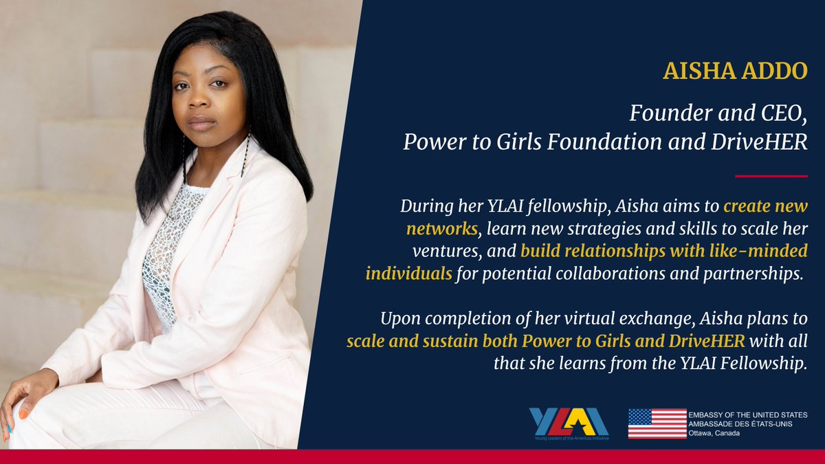 As the Founder and CEO of <a href="/powertogirlsca/">Power To Girls Fdn. Canada</a> and <a href="/DriveHerApp/">DriveHER ™</a>, Aisha Addo has experience in project management, strategic planning, and management. She plans to use her #YLAI fellowship to build relationships with like-minded entrepreneurs for future collaboration and partnerships.