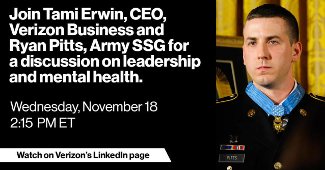 Watch @VerizonBusiness CEO Tami Erwin lead a discussion on mental health and leadership skills with Medal of Honor recipient Ryan Pitts. Visit our LinkedIn profile & click follow. #thanks2vets #IamVZ bit.ly/32Y1cez