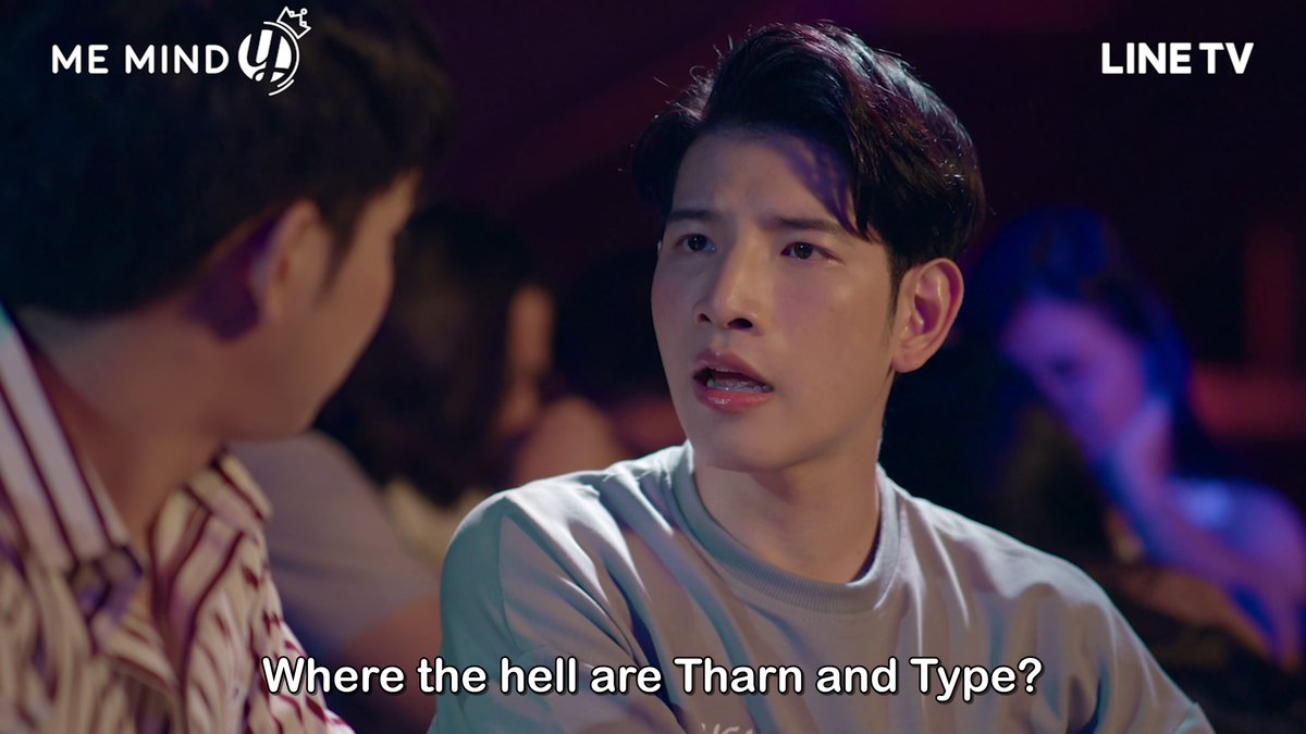 When No asks where Type and Tharn are, we see where they are. When he says it’s happening again, they are kissing senselessly because that's what they normally do.