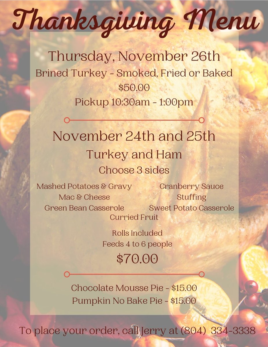 Dear Friends,
If you need help with Thanksgiving - give me a call.
The dinners will feed 4-6 people.
Happy Thanksgiving!