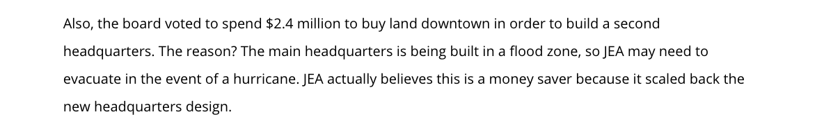 RobbieH's tweet photo. Saw this on the news last night, and the idiocracy of this statement makes me cringe at what is going on with JEA and Jax Leadership as a whole.  Why are you building a Utility HDQ in a Flood Zone?   So lets have two buildings.SMH. Easy solution: Build in a non Flood Zone Area!! https://t.co/xf5MSbBnPT