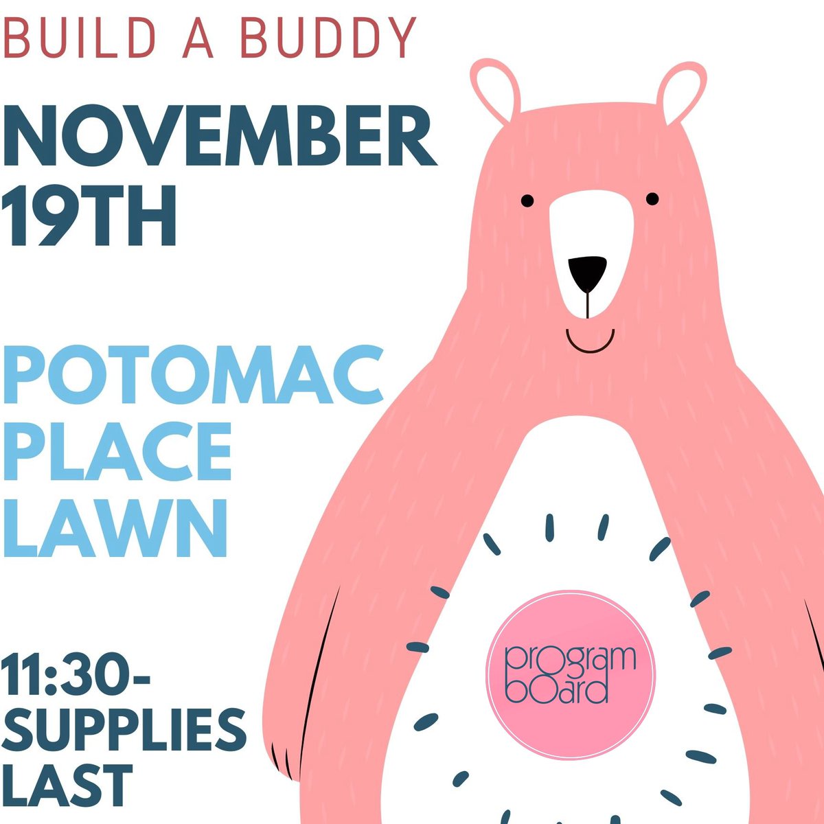 Hey Rams! Join us TOMORROW from 11:30am until supplies last to BUILD-A-BUDDY on the Potomac Place Lawn! Create a cuddly friend to take home with you for the winter! To see what buddies you can make, check out the display case in Ram's Den while at the Thanksgiving Meal tonight!