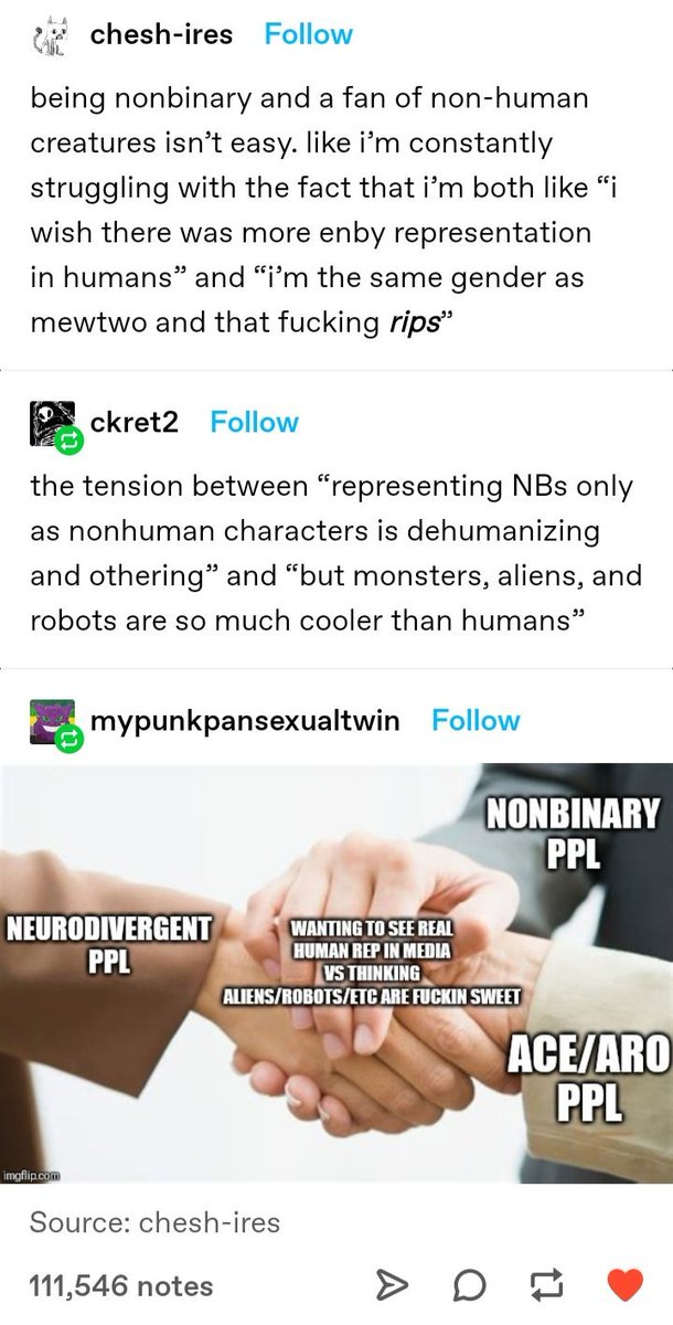 As a nonbinary and demisexual person, my thoughts on this are..... I mean sure, but also shapeshifters and aliens are fucking cool though???? like?????