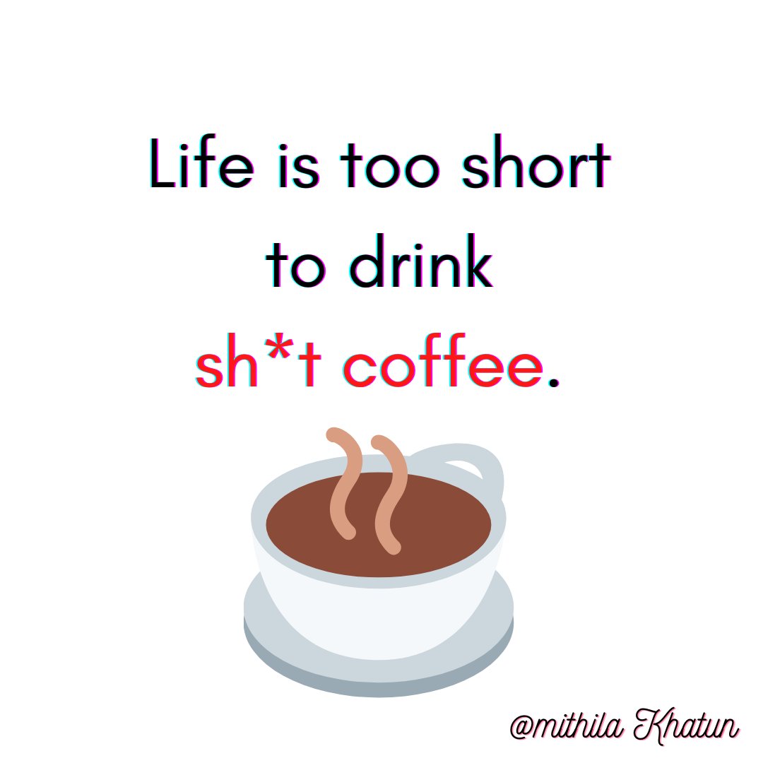 mithiladaguider's tweet photo. Life is too short to drink sh*t coffee!
.
.
.
#CoffeeLover #selflove #explorewithmithila #mithilakhatun https://t.co/Re4gjL813i