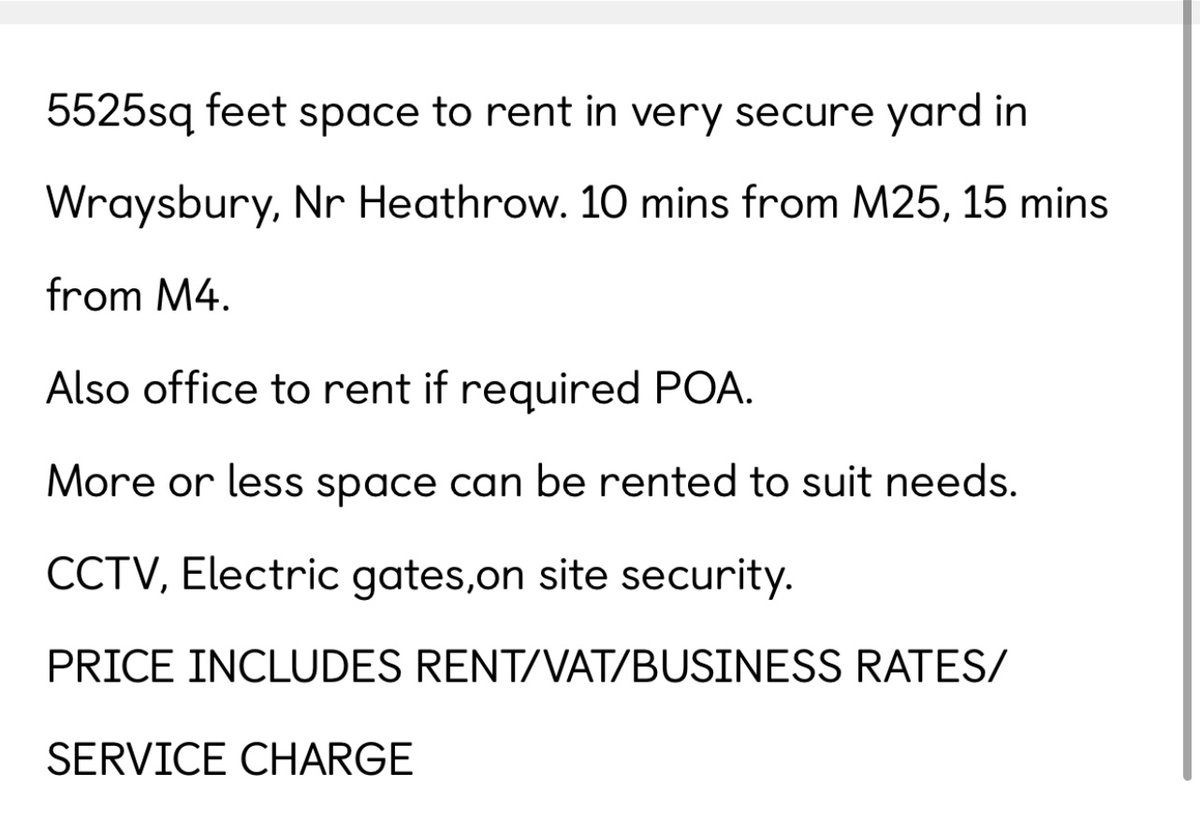 SECURE SPACE TO RENT IN YARD IN WRAYSBURY, NR HEATHROW. TEN MINS FROM M25, 15 MINS FROM M4.
CCTV, SECURITY,ELECTRIC GATES
OFFICE TO RENT IF REQUIRED POA
PLEASE CALL 01784483235 OR EMAIL JULIE@REEDSTRANSPORT.COM