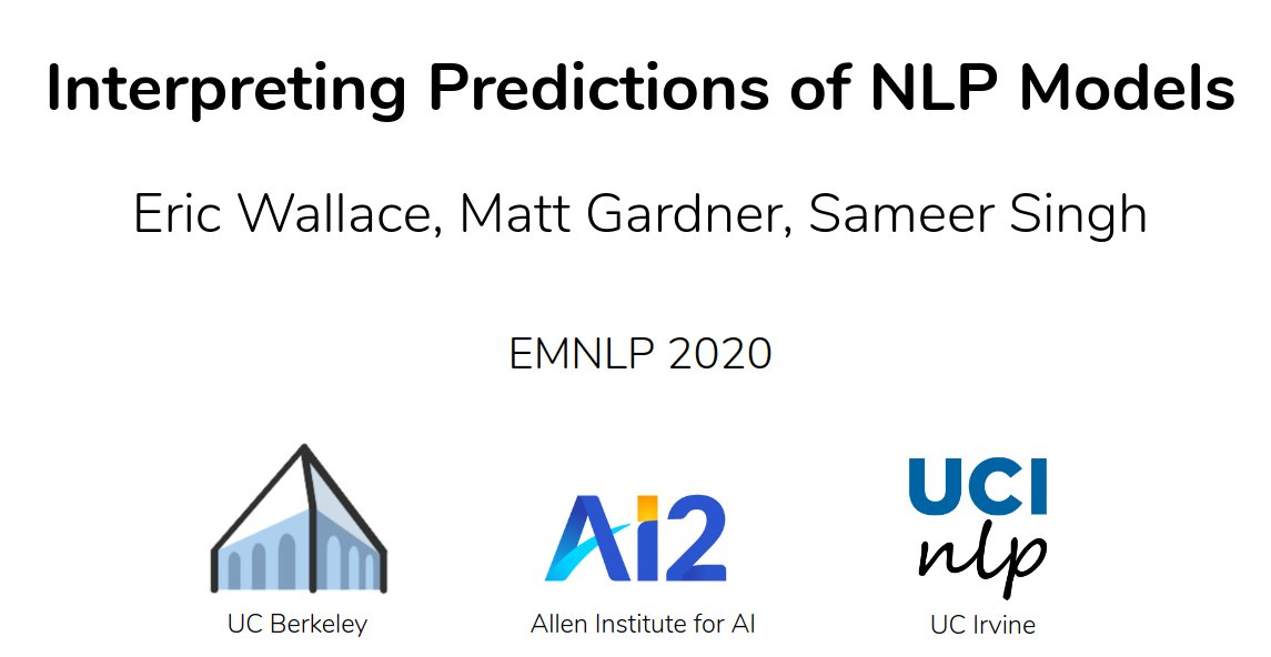 We are giving an #emnlp2020 tutorial on 'Interpreting Predictions of NLP Models'. Come join me, @nlpmattg, and @sameer_ LIVE Thursday (tomorrow) at 15:00-19:30 UTC time (7-11:30 Pacific). Slides here: github.com/Eric-Wallace/i… Video available afterward