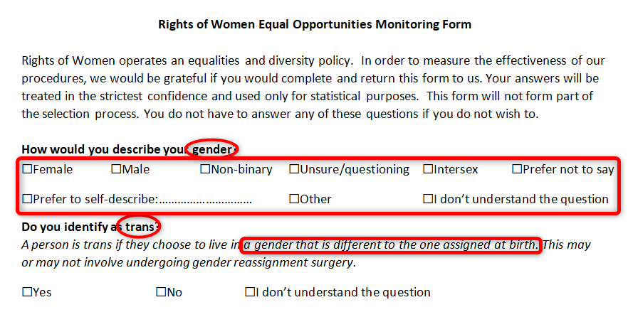 Hi  @rightsofwomen  @EHRC  @EHRCChair  @KishwerFalkner  @RJHilsenrath  @trussliz  @GEOgovuk Your Equal opportunities monitoring form asks "How would you describe your gender?" with ... https://rightsofwomen.org.uk/wp-content/uploads/2019/10/Equal-Opportunities-Monitoring-Form-for-all-volunteer-roles.docx1/13