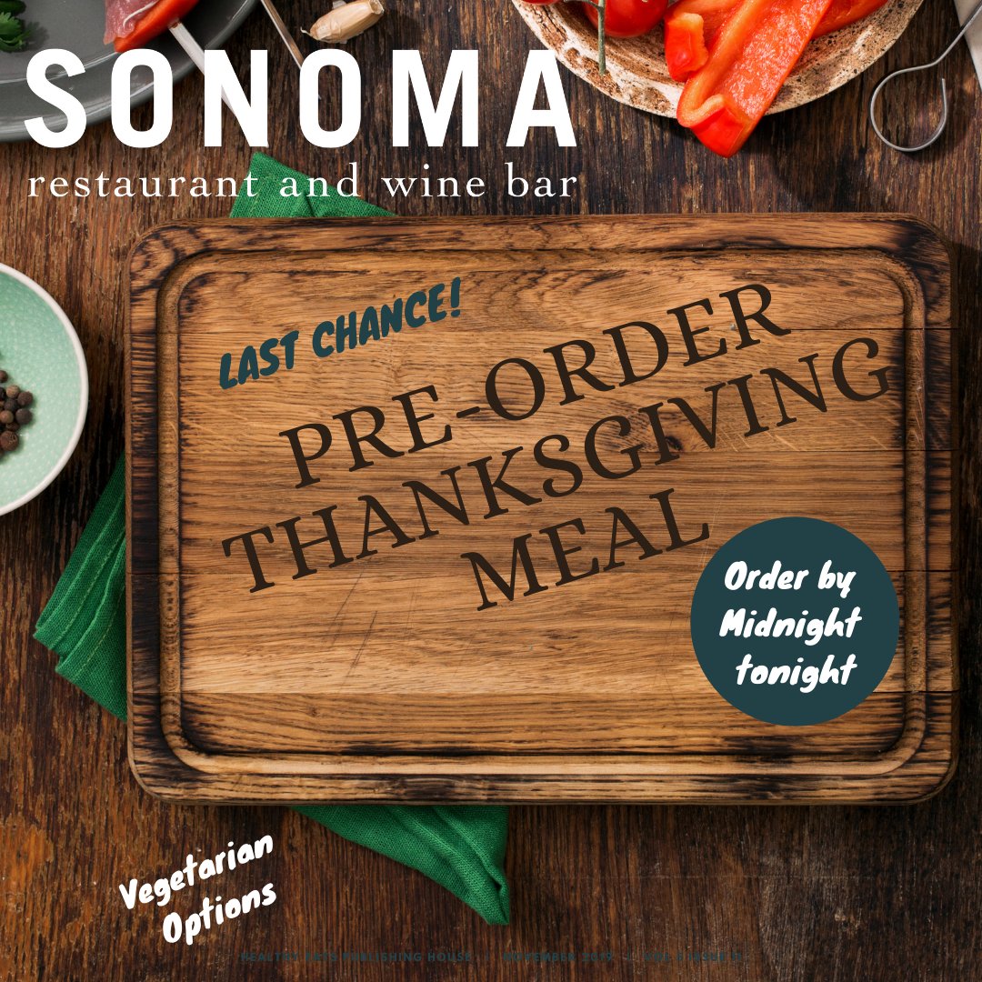 Last Chance for our Thanksgiving Pre-Order - *|exploretock.com/sonoma/|* It doesn't get any easier or more delicious than our Non-Traditional Thanksgiving Meal. Pre-Order the Smoked Duck Lasagna or the vegetarian Forest Mushroom Lasagna.
Deadline is midnight tonight!