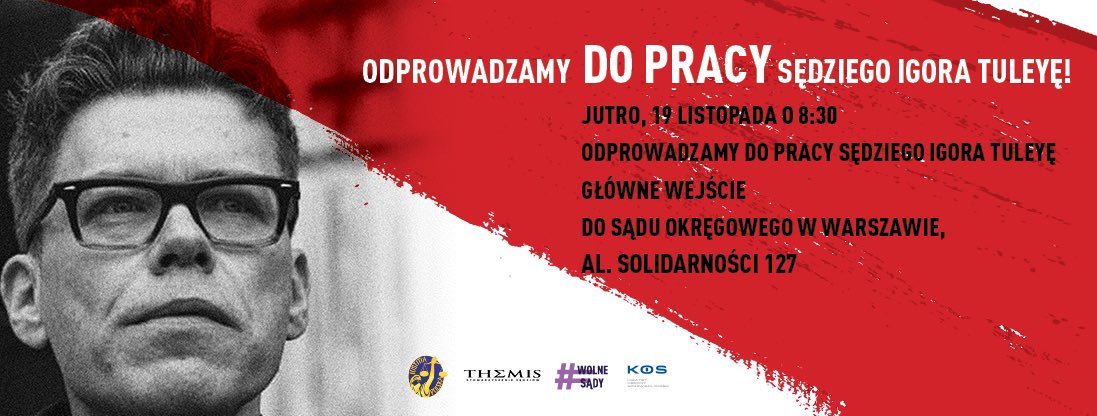 Jutro, 19 listopada 8:30 odprowadzamy sędziego Igora Tuleyę do pracy‼️ Al. Solidarności 127, przed głównym wejściem do Sądu Okręgowego w Warszawie