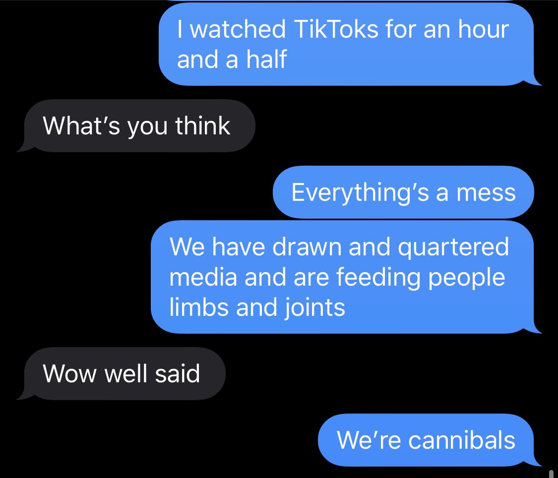 We’ve become cannibals — Like I said, I don’t have TikTok, never have. But I went diving for research last night- 1.5 hour on Instagram Reels, basically the same & also largely TT reshares. When my phone finally died, I felt released from a trance, and I felt like a cannibal.