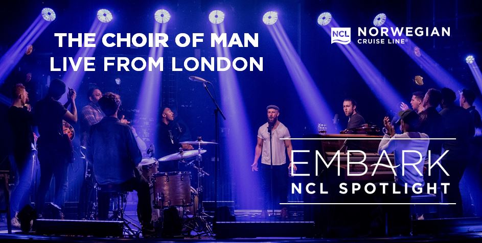 DON'T MISS THIS EXCLUSIVE PERFORMANCE -
Thursday, November 19 9:00pm US, EST
Tune in to enjoy 'The Choir of Man', live from London! 
Learn more: NCL.COM/EMBARK