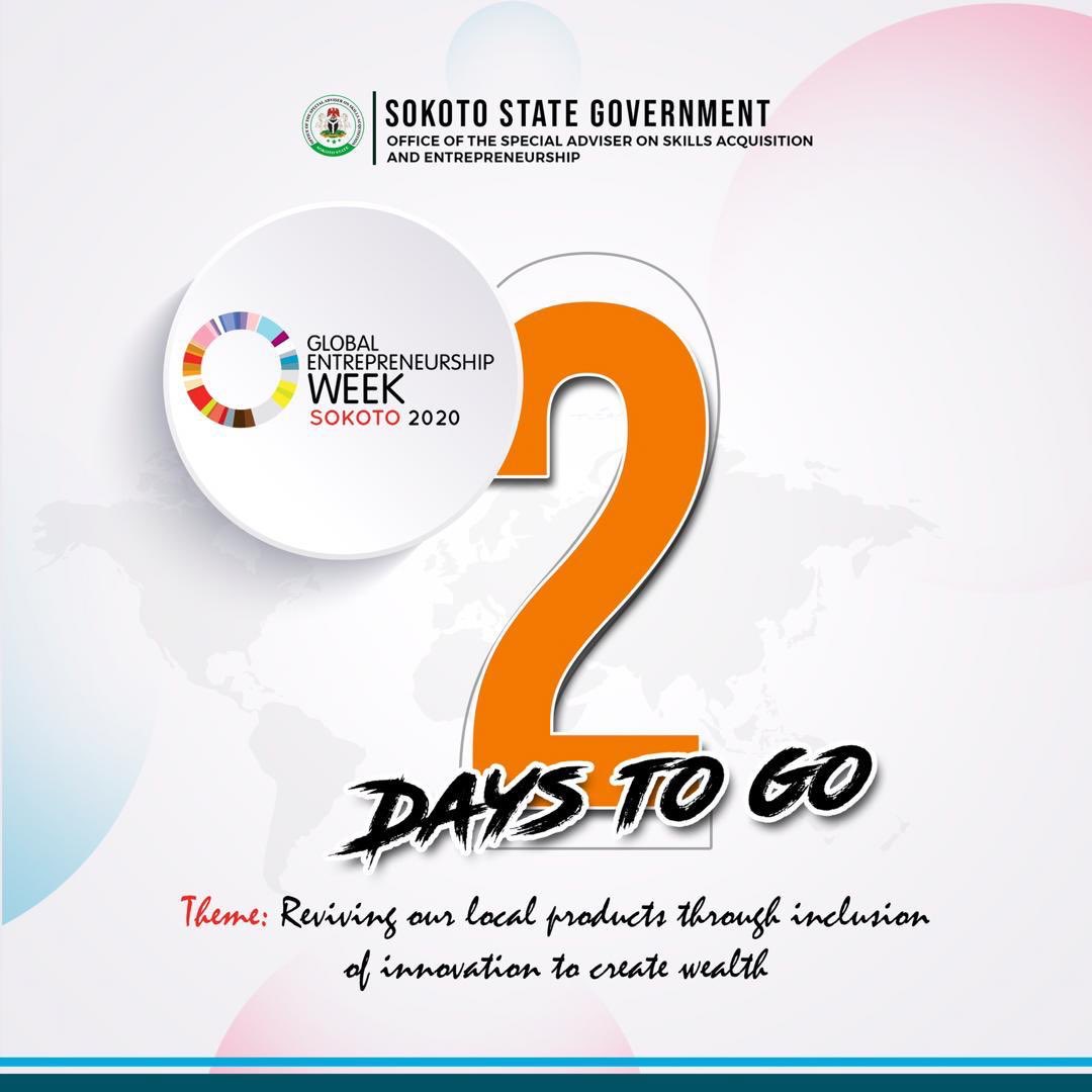 Sokoto Government presents Global Entrepreneurship Week with Theme: ‘REVIVING OUR LOCAL PRODUCTS THROUGH INCLUSION OF INNOVATION TO CREATE WEALTH’ powered by the Office of the Special Adviser to the @Govsokoto on Skill Acquisition <a href="/BelloBasakkwace/">Nafiu Bello Basakkwace</a>