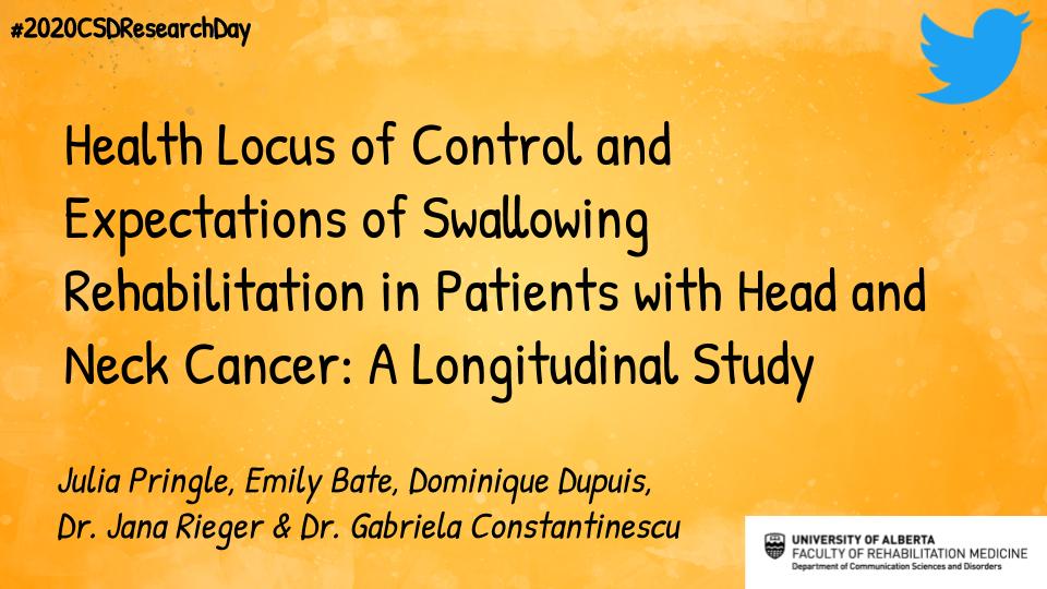 📢#2020CSDResearchDay Presentation 19: Julia Pringle, Emily Bate, &amp; Dominique Dupuis (<a href="/JuliaPringle5/">Julia Pringle</a>) "Health Locus of Control and Expectations of Swallowing Rehabilitation in Patients with Head and Neck Cancer: A Longitudinal Study"#UAlbertaCSD #slpeeps #Cancer #dysphagia #Rehab
