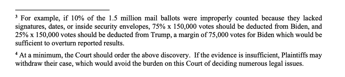 The Trump campaign's proposal--literally I am not making this up--is that *THE TRUMP CAMPAIGN* will obtain and count all or a subset of the Pennsylvania mail ballot envelopes and, based on the formula in footnote 3, let the judge know if he should declare them the winner.