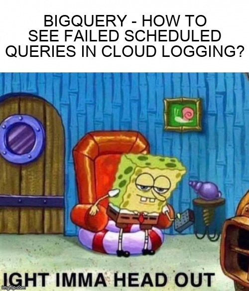 overflow_meme's tweet image. BigQuery - How to see failed scheduled queries in Cloud Logging? stackoverflow.com/questions/6487… #googlebigquery #googlecloudmonitoring #googlecloudstackdriver #googlecloudlogging
