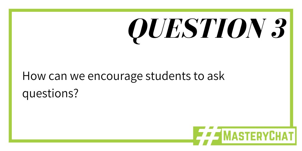 CheyandPav's tweet photo. Q3 How can we encourage students to ask questions?
#MasteryChat https://t.co/1xNNWJ6UbM