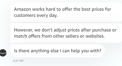 I'm bummed.  I purchased something from Amazon just last week and they are the seller.  I looked today and the price drop $70.  Tried to get some help for a credit for the price adjustment and this is what I got.  Really <a href="/AmazonHelp/">Amazon Help</a> ?  #CustomerService #priceadjustment🙄