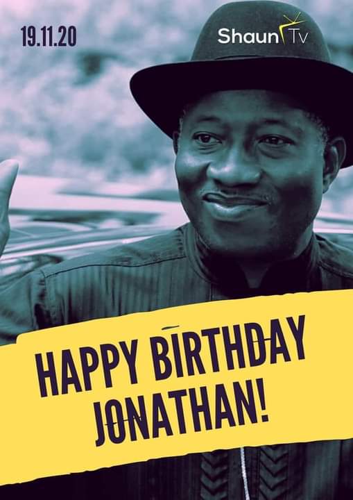  Happy Birthday to you Sir President Goodluck Jonathan, I am wishing you prosperous years ahead. 