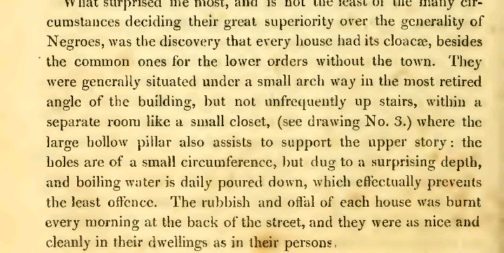 Sewage through a pipe at the back of the house into a deep pit underground The above house is Thomas Bowditch's illustrationThe two windows on the top right are for the toilet room, he was in kumasi in the early 19th cent.Here's a snippet of his description of kumasi toilets