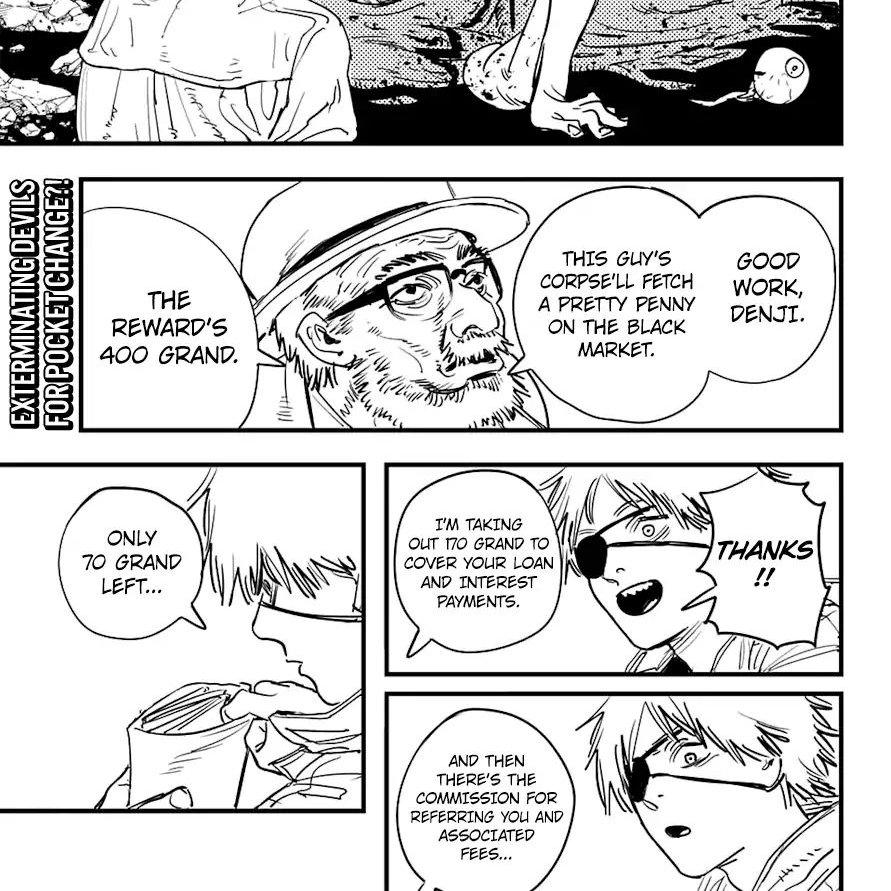 Denji starts his story with a problem we all face, money money money. Stuck in huge amount of debt, paying bills and trying to be frugal to survive. "The money just vanished into thin air" we all know how it feels too denji...