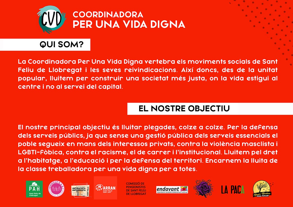 Des de Sant Feliu Feminista ens sumem a la Coordinadora per una Vida Digna, que vertebra els moviments socials de Sant Feliu.

Lluitem perquè la vida estigui al centre i no al servei del capital.

Llutiem per una vida digna!