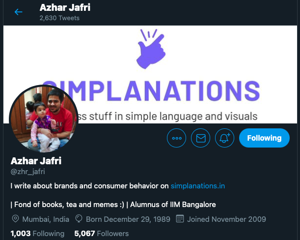 8/10 -  @zhr_jafri He writes the story behind the brands we consume & use every day Threads are great, Newsletters are even better  http://simplanations.in 