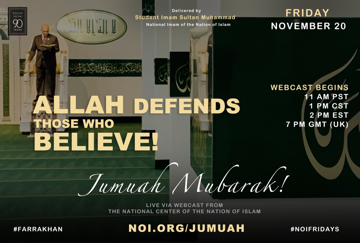 ImamSultanM's tweet image. "Surely Allah defends those who believe. Surely Allah loves not anyone who is unfaithful, ungrateful." ~Holy Quran, 22:38

Tune in via webcast tomorrow only at noi.org/jumuah @ 1pm CST! #Jumuah #JumuahMubarak #NOIFridays