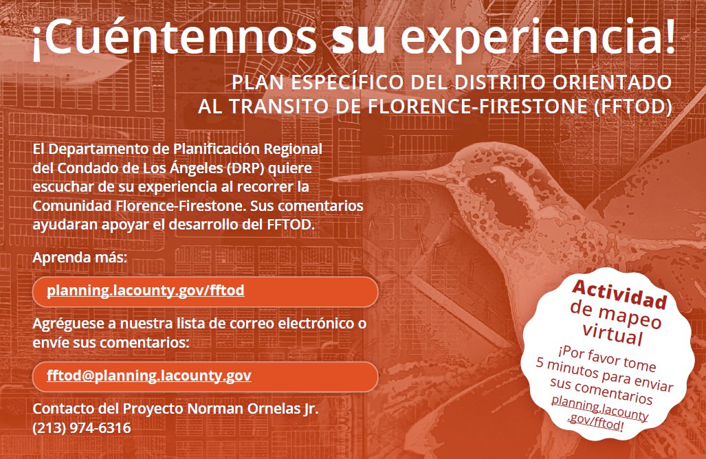 El Departamento de Planificación Regional Del Condado de LA quiere escuchar sus experiencias recorriendo la Comunidad de Florence-Firestone. ¡Por favor tome 5 minutos para compartir sus experiencias aquí en español bit.ly/FFTOD2020Spani… o en ingles bit.ly/FFTOD2020!
