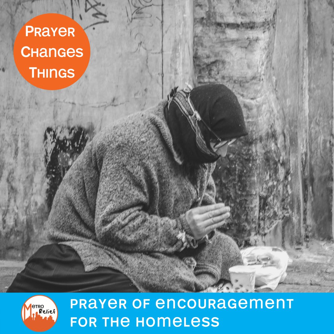 MetroRelief's tweet photo. Pray for hope and encouragement among the homeless of our world. Give them the Godly grit they need to not give up. Let them see brightness in their futures and encourage them. May they see the wonders of trusting You for all they need. Amen. #MetroRelief #PrayerChangesThings https://t.co/IBeH4XOEfo