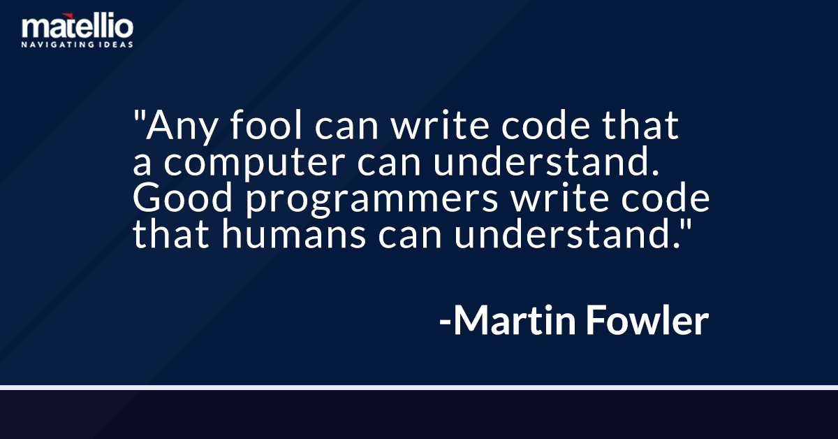Matellio_Inc's tweet image. Always remember the wise words of Martin Fowler, write clean a code that is easy to understand. This makes you a better programmer.
#quote #quoteoftheday #programmingquote
#programmingquotes #code #coding #software #programming #programmer