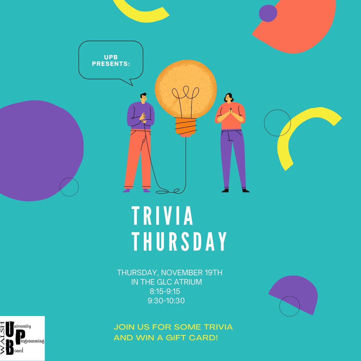WalshUPB's tweet photo. TONIGHT !🤩UPB presents: Trivia Thursday on Thursday, November 19th in the GLC Atrium with the time slots being 8:15-9:15PM and 9:30-10:30PM!🌟💡🧠✍🏻🏆 Join us for some rounds of trivia and the chance to win a gift card!🤩 https://t.co/ULHh5HPiNS