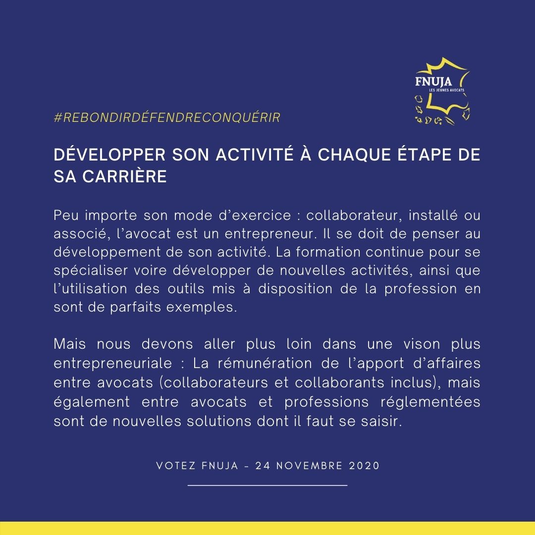 Peu importe son mode d'exercice, l'avocat doit pouvoir développer son activité à chaque étape de sa carrière.

#VotezFNUJA #RebondirDéfendreConquérir #CNB2020
