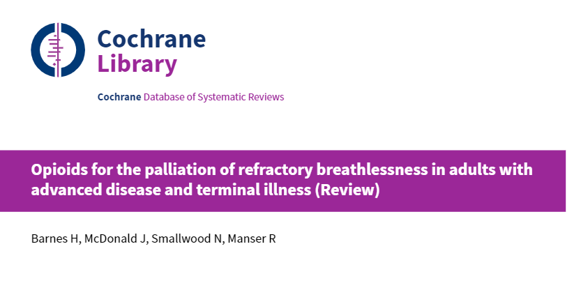 14/ A 2016 Cochrane review found insufficient evidence for benefits of opioids versus placebo for improving dyspnea in advanced cancer (and COPD), with low-quality evidence and very short-term studies.  https://www.cochranelibrary.com/cdsr/doi/10.1002/14651858.CD011008.pub2/full